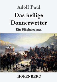 Cover image for Das heilige Donnerwetter: Ein Blucherroman