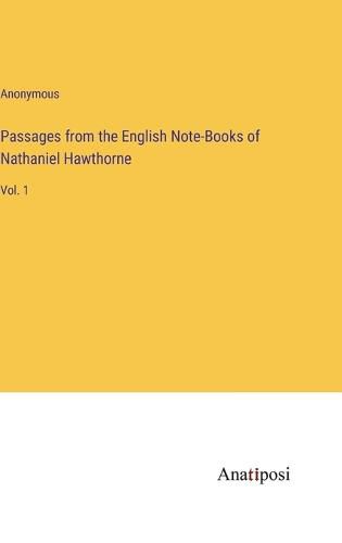 Cover image for Passages from the English Note-Books of Nathaniel Hawthorne