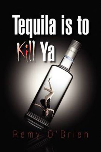 Cover image for Tequila Is to Kill YA