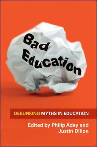 Cover image for Bad Education: Debunking Myths in Education