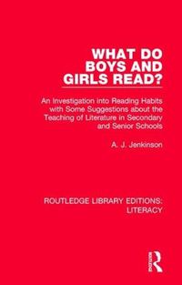 Cover image for What do Boys and Girls Read?: An Investigation into Reading Habits with Some Suggestions about the Teaching of Literature in Secondary and Senior Schools