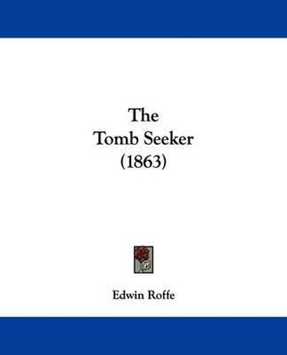 Cover image for The Tomb Seeker (1863)