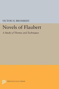 Cover image for Novels of Flaubert: A Study of Themes and Techniques