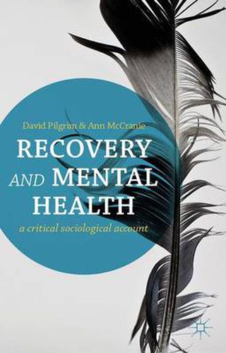 Recovery and Mental Health: A Critical Sociological Account