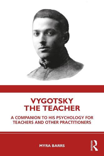 Cover image for Vygotsky the Teacher: A Companion to His Psychology for Teachers and Other Practitioners