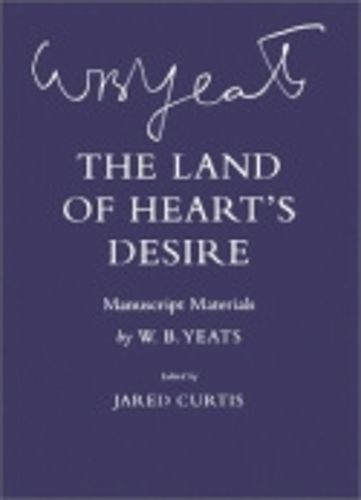 Cover image for The Land of Heart's Desire: Manuscript Materials