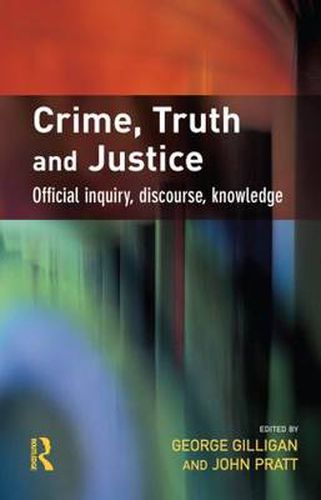 Cover image for Crime, Truth and Justice: Official inquiry, discourse, knowledge