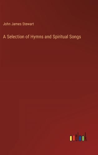 Cover image for A Selection of Hymns and Spiritual Songs