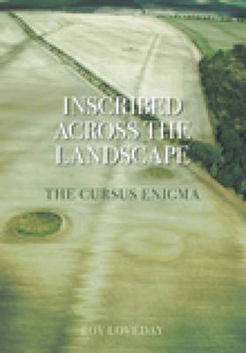Cover image for Inscribed Across the Landscape: The Cursus Enigma