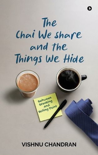 Cover image for The Chai We Share and the Things We Hide