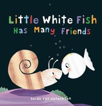 Cover image for Little White Fish Has Many Friends