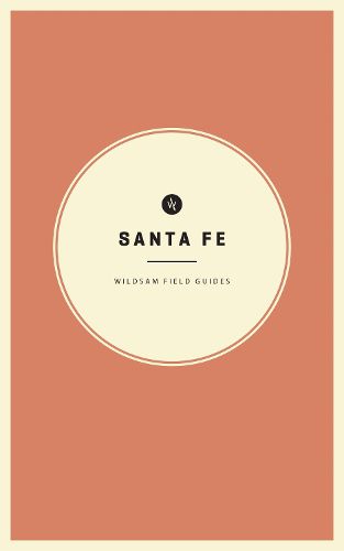 Wildsam Field Guides: Santa Fe