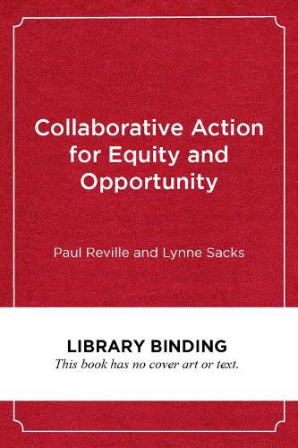 Collaborative Action for Equity and Opportunity: A Practical Guide for School and Community Leaders