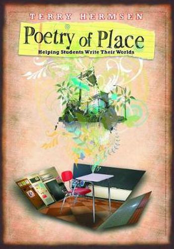 Cover image for Poetry of Place: Helping Students Write Their Worlds