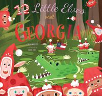 Cover image for 12 Little Elves Visit Georgia