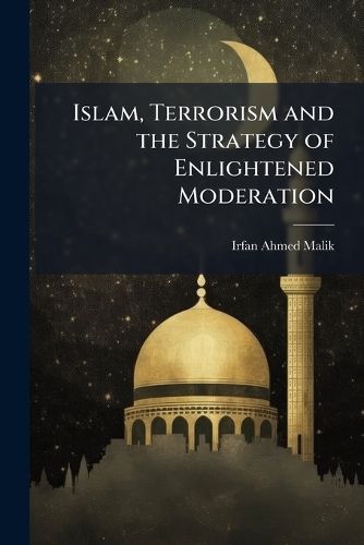 Cover image for Islam, Terrorism and the Strategy of Enlightened Moderation
