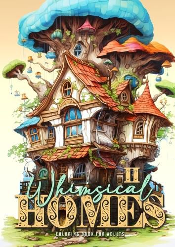 Cover image for Whimsical Homes Coloring Book for Adults Vol.2