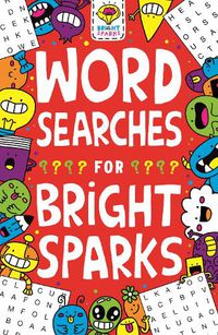 Cover image for Wordsearches for Bright Sparks: Ages 7 to 9