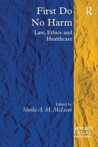 Cover image for First Do No Harm: Law, Ethics and Healthcare