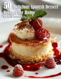 Cover image for 50 Delicious Spanish Dessert Recipes for Home