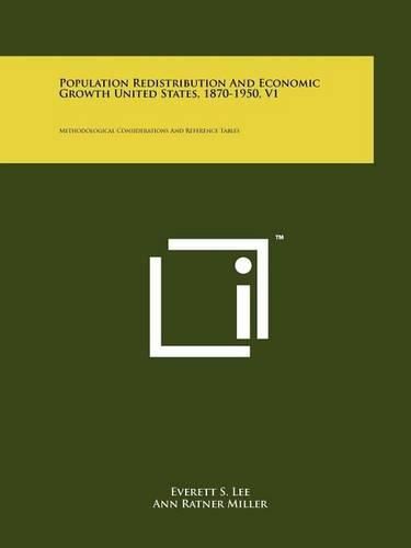 Cover image for Population Redistribution and Economic Growth United States, 1870-1950, V1: Methodological Considerations and Reference Tables