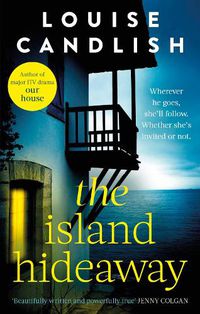 Cover image for The Island Hideaway: The unforgettable debut novel from the Sunday Times bestselling author of Our House
