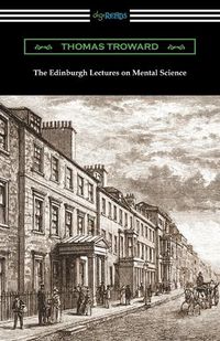 Cover image for The Edinburgh Lectures on Mental Science