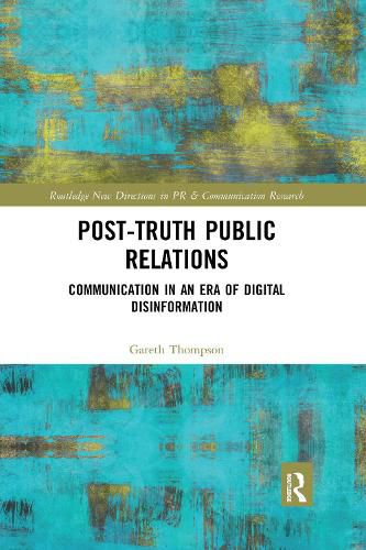 Cover image for Post-Truth Public Relations: Communication in an Era of Digital Disinformation