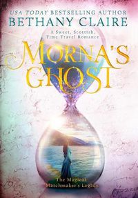 Cover image for Morna's Ghost: A Sweet, Scottish, Time Travel Romance