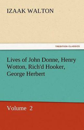 Cover image for Lives of John Donne, Henry Wotton, Rich'd Hooker, George Herbert