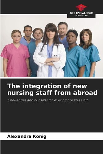 Cover image for The integration of new nursing staff from abroad