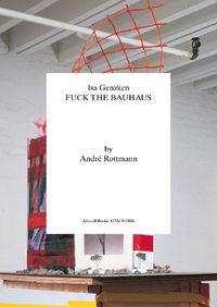 Cover image for Isa Genzken: Fuck the Bauhaus