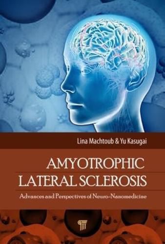 Cover image for Amyotrophic Lateral Sclerosis: Advances and Perspectives of Neuronanomedicine