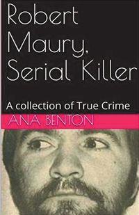 Cover image for Robert Maury, Serial Killer