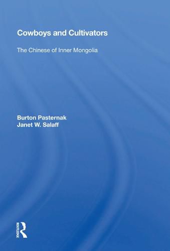 Cover image for Cowboys and Cultivators: The Chinese of Inner Mongolia