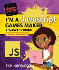 Cover image for I'm a JavaScript Games Maker: Advanced Coding