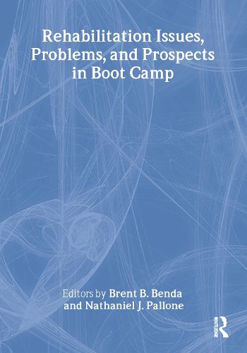 Cover image for Rehabilitation Issues, Problems, and Prospects in Boot Camp