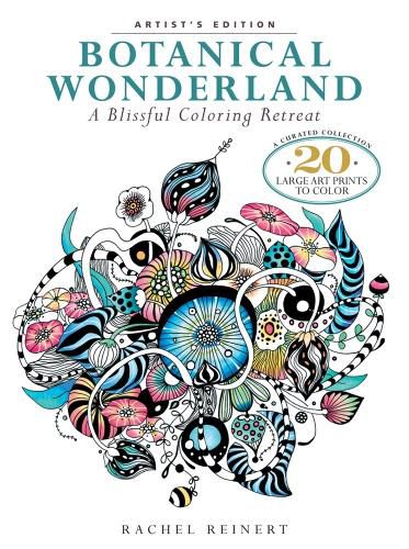 Cover image for Botanical Wonderland: Artist's Edition: A Blissful Coloring Retreat: A Curated Collection - 20 Large Art Prints to Color