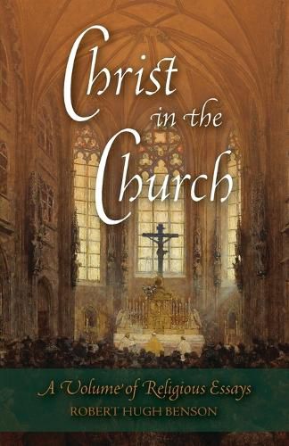 Christ in the Church: A Volume of Religious Essays