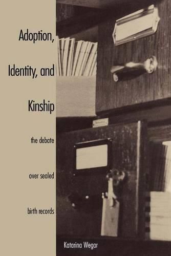 Cover image for Adoption, Identity, and Kinship: The Debate over Sealed Birth Records