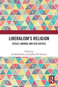 Cover image for Liberalism's Religion: Cecile Laborde and Her Critics