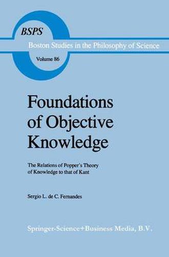 Cover image for Foundations of Objective Knowledge: The Relations of Popper's Theory of Knowledge to that of Kant