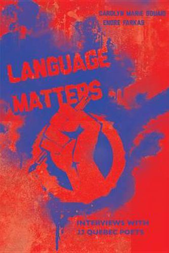 Cover image for Language Matters: Interviews with 22 Quebec Poets