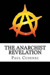 Cover image for The Anarchist Revelation: Being What We're Meant to be