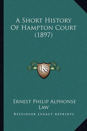 A Short History of Hampton Court (1897)