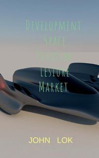 Cover image for Development Space Tourism Lesiure Market