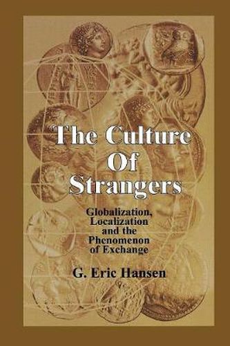 Cover image for The Culture of Strangers: Globalization, Localization and the Phenomenon of Exchange