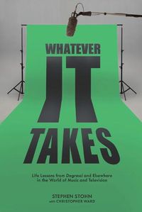 Cover image for Whatever It Takes: Life Lessons from Degrassi and Elsewhere in the World of Music and Television