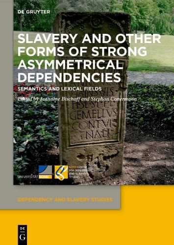 Cover image for Slavery and Other Forms of Strong Asymmetrical Dependencies: Semantics and Lexical Fields