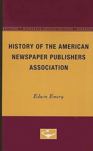 Cover image for History of the American Newspaper Publishers Association